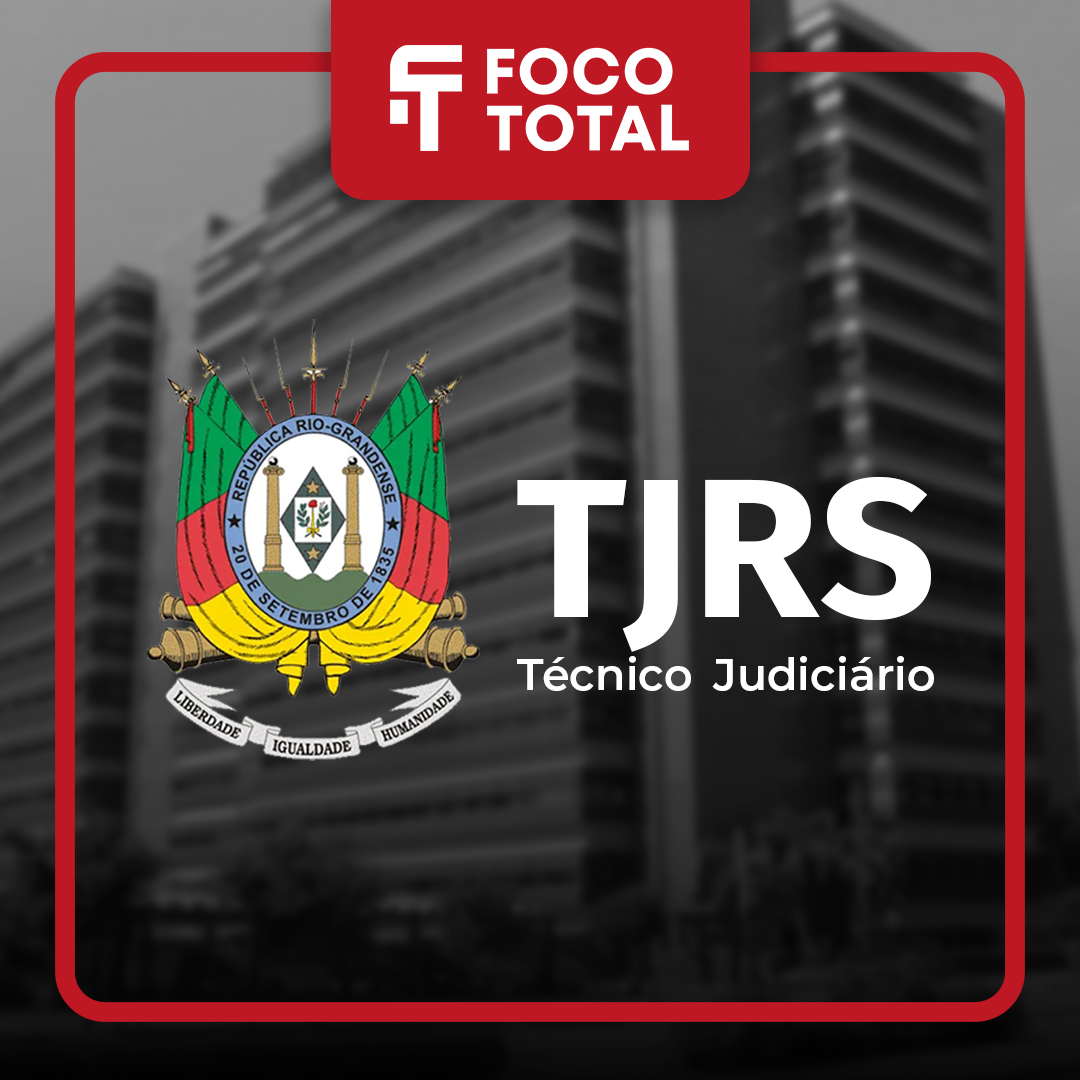 Curso para Combo Foco Total - TJRS - Técnico Judiciário