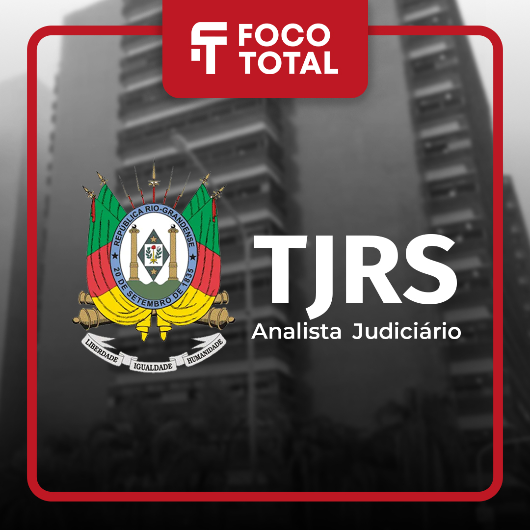 Curso para Combo Foco Total - TJRS - Analista Judiciário